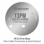Mechanic iOS LCD Screen IC Flex Cable Protection & Steel Stencil for iPhone 11 to 13 Pro Max