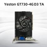Yeston GT730-4G TA 4G / DDR3 / 64bit Memory Graphics Card with HD+DVI+VGA Output Ports for Office Ga